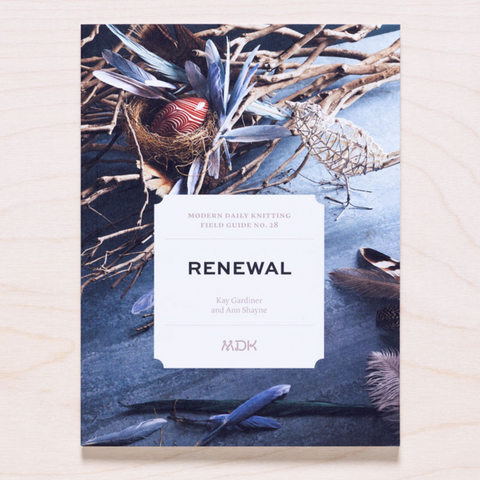 Modern Daily Knitting – Field Guide No. 28: Renewal