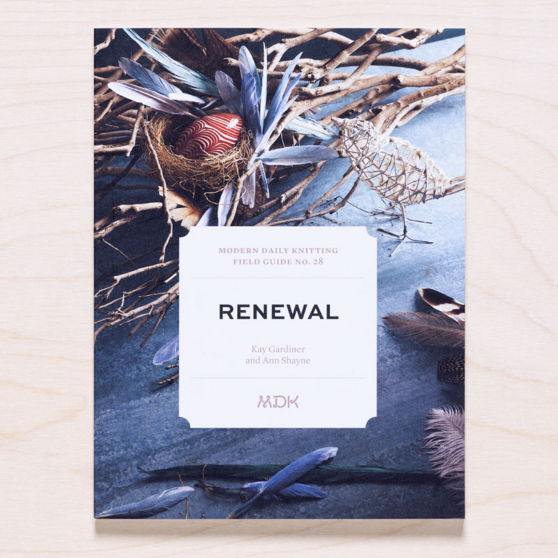Modern Daily Knitting – Field Guide No. 28: Renewal