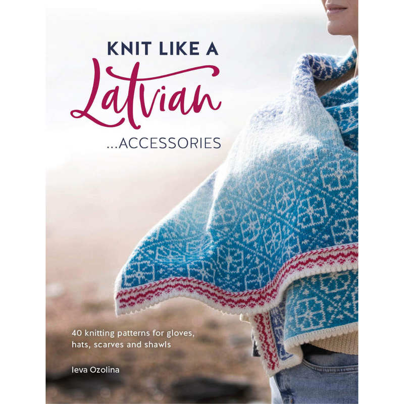 Knit Like a Latvian Accessories Book
